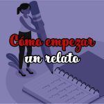 Cómo empezar un relato