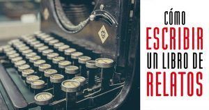 cómo escribir un libro de relatos