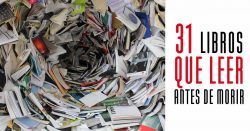 31 libros que leer antes de morir que leer