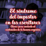 El síndrome del impostor en los escritores: claves para enviarlo al contenedor de la basura orgánica síndrome del impostor