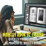 Maquetador de libros: quién es y cómo ayuda al proceso de publicación maquetador de libros