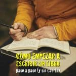 Cómo empezar a escribir un libro paso a paso (y sin caerte) cómo empezar a escribir un libro